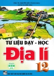 TƯ LIỆU DẠY - HỌC ĐỊA LÍ LỚP 12 (Dùng chung cho các bộ SGK hiện hành)